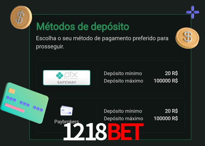 O cassino 1218bet oferece uma grande variedade de métodos de pagamento